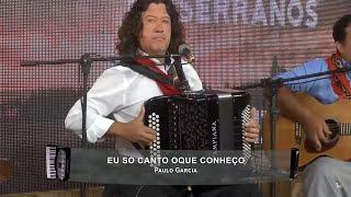 Paulo Garcia - Eu Só Canto o Que Conheço  Encontro com Os Serranos na TV! 