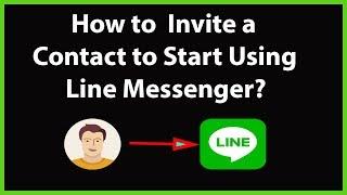 How to Invite a Contact to Start using Line Messenger?