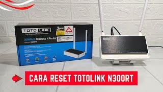 Cara Reset Totolink N300RT Sampai Sukses Terus Setting Internet Sampai Tersambung Kembali