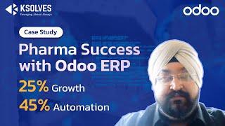 Pharma ERP Success Story | 45% Process Automation & 25% Growth with Odoo