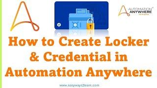 How to Create Locker and Credentials in Automation 360 | Automation Anywhere Credential Vault