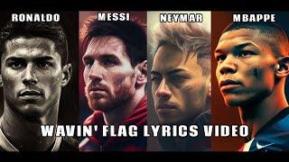 Wavin' Flag | ●C.Ronaldo ●Messi ●Neymar ●Mbappe | 2022 - 2023