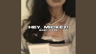  baby tate - hey, mickey! [sped up]