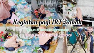 KEGIATAN PAGI IRT 2 ANAK || CARA MEMBAGI WAKTU || PEKERJAAN SELESAI HATI HAPPY