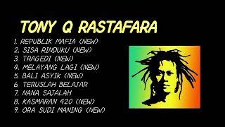 TONY Q RASTAFARA - REPUBLIK MAFIA (ALBUM NEW )