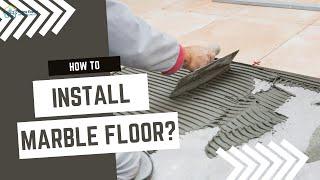 How To Install Marble Floor? | Step-by-Step Guide | Floor Marble Installation Method 2023