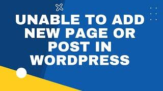 Unable to add new page/post in wordpress |Fixed