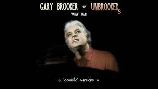 GARY BROOKER   UNBROOKED5 Whisky Train ('acoustic' version)