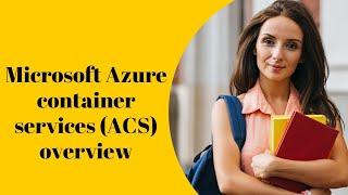 Microsoft Azure container services (ACS) overview | Azure Trainings | Datavalley.ai