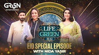 Eid Special Show | Nida Yasir In Life Green Hai | Nadia Khan | Aijaz Aslam l Eid 1st Day l Green TV