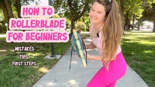 LEARN HOW TO ROLLERBLADE!  From the beginning, common beginner mistakes and tips