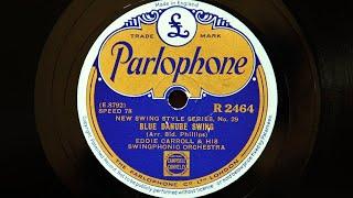 Eddie Carroll and His Swingphonic Orchestra - Blue Danube Swing (1937)