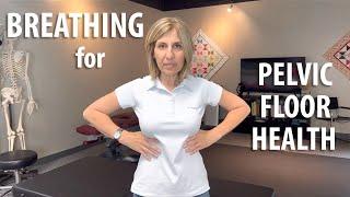 Breathing for Pelvic Floor Health by Core Pelvic Floor Therapy