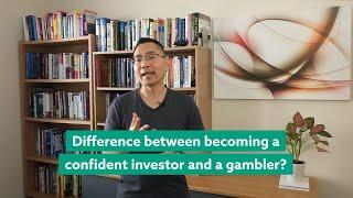 The Difference Between a Confident Investor and a Gambler