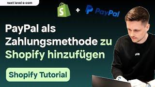 PayPal mit Shopify verbinden und als Zahlungsmethode hinzufügen | Shopify Tutorial 2024