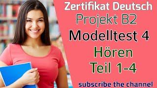 Project B2 Hören Modelltest 4 - Goethe Deutschprüfung || Zertifikat Deutsch B2