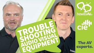 Troubleshooting AV Equipment  |  HowToAV