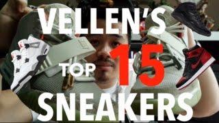 VELLEN'S TOP 15 SNEAKERS IN HIS COLLECTION!!