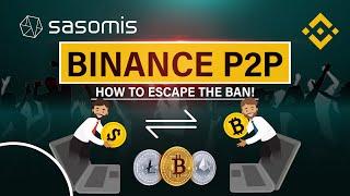 Binance P2P: How to escape the ban!