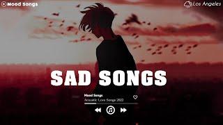 Sad Song Playlist # 1  Viral Hits 2022 ~ Depressing Songs Playlist 2022 That Will Make You Cry 