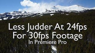 How to apply 30fps pan footage to 24 fps timelines for less Judder - In Premiere Pro