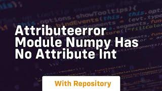 attributeerror module numpy has no attribute int