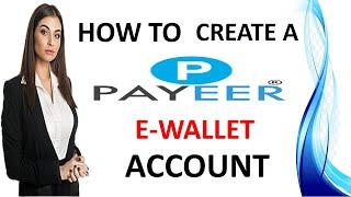 How to create a working Payeer account - step-by-step tutorial guide