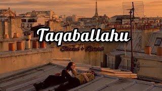 Taqaballahu [Slowed + Reverb]  sulaikha manzil songs