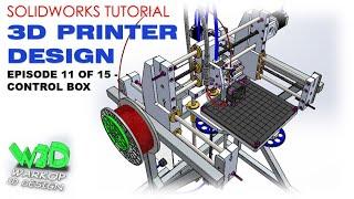 Solidworks Tutorial - 3D Printer Design - Episode 11 of 15 - Control Box