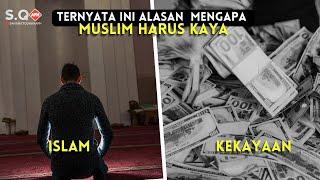 Ternyata Ini Alasan Muslim Harus Kaya