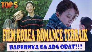 5 Rekomendasi Film Korea Romance Yang Bikin Baper || GA ADA OBAT POKOKNYA!