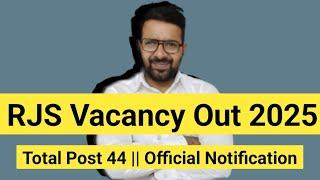 RJS Vacancy Out 2025 || Total Post 44 LLB || Official Notification