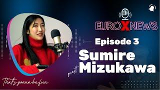 Euro X News Episode 3 - Sumire Mizukawa