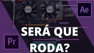 TESTE GTX 1050TI 4GB no Adobe Premiere e After Effects - RENDER E PREVIEW PLACA AFOX