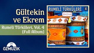 Gültekin ve Ekrem - Rumeli Türküleri, Vol. 4 | (Full Album)