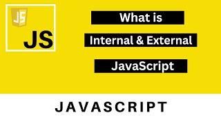 #2 What is Internal & External JavaScript  | JavaScript Tutorial for beginners