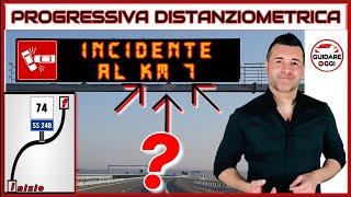 L’INCIDENTE DOV’È?? SEGNALI DI PROGRESSIVA DISTANZIOMETRICA . DA CONOSCERE ANCHE PER L’ESAME TEORICO