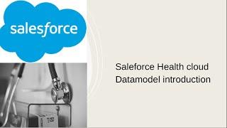Salesforce Health cloud Data model introduction