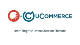 Installing the uCommerce demo store on Sitecore 3/4