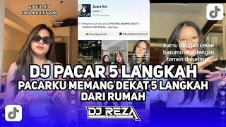 DJ PACARKU MEMANG DEKAT LIMA LANGKAH DARI RUMAH - DJ PACAR 5 LANGKAH VIRAL TIKTOK TERBARU !!