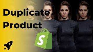 DUPLICATE PRODUCT SHOPIFY [how to clone your Shopify product] and avoid making common mistakes
