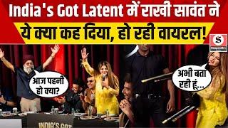 Rakhi Sawant Samay Raina Show : India's Got Latent में राखी सावंत ने ये क्या कह दिया, हो रही Viral ?