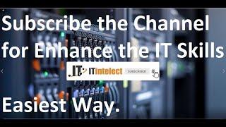 ITintelect - Subscribe the Channel for Technical tutorials in easiest way