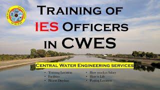 Training of IES Officers in Central Water Engineering Services | CWES | CWC |