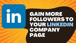 How To Gain More Followers To Your LinkedIn Company Page - Realtor Marketing Strategy.