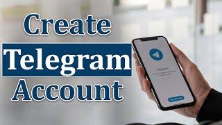 How to Create a Telegram Account | Login to Telegram Account