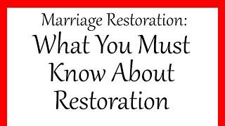 Marriage Restoration: What You Want To Know About Restoration