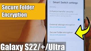 Galaxy S22/S22+/Ultra: How to Set Secure Folder Encryption to Secure With Password/Samsung Account