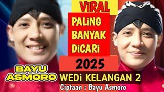 #BAYU ASMORO TERBARU 2025 "WEDi KELANGAN 2" || Jare Tresno Sliramu Malah Lungo