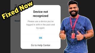Instagram Device not recognized Please use a device you're logged in with in the past Problem